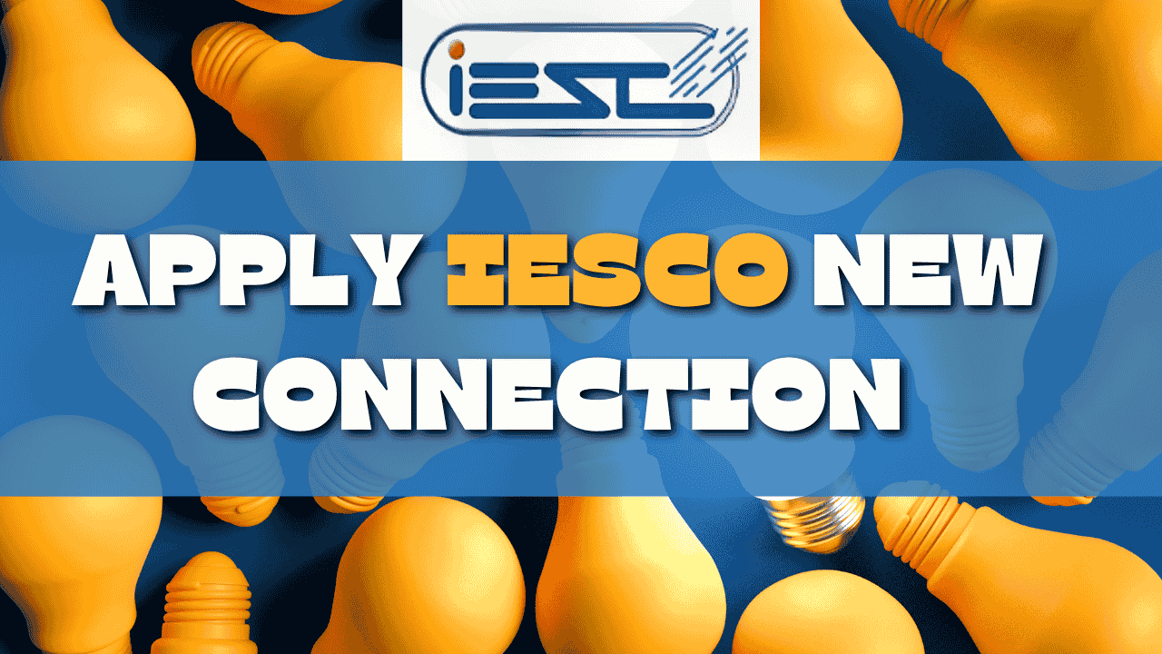 How to Apply for an IESCO New Connection